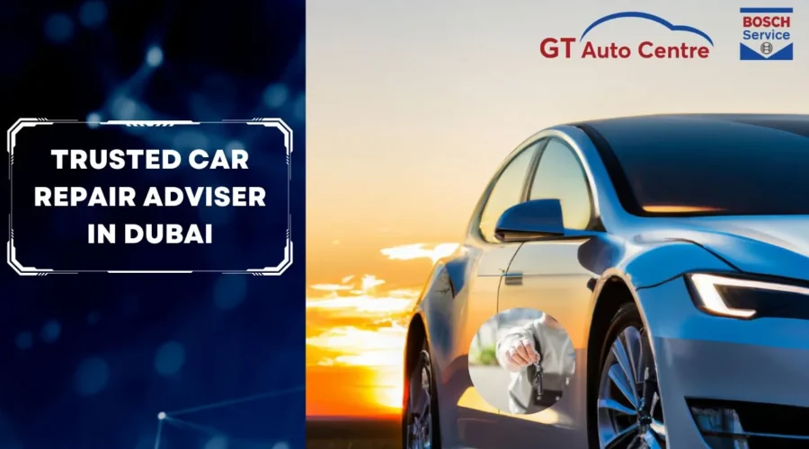 Your Trusted Car Repair Adviser in Dubai